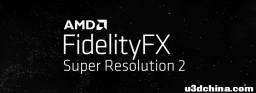 AMD超级分辨率锐画技术（FSR）2.2疾速入驻更多款游戏 ...